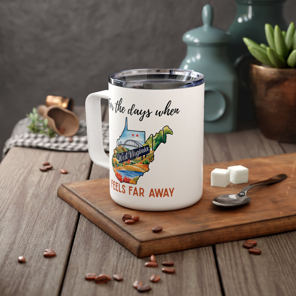 West Virginia feels far away Insulated Coffee Mug, Missing West Virginia Coffee tumbler, Homesick Mug