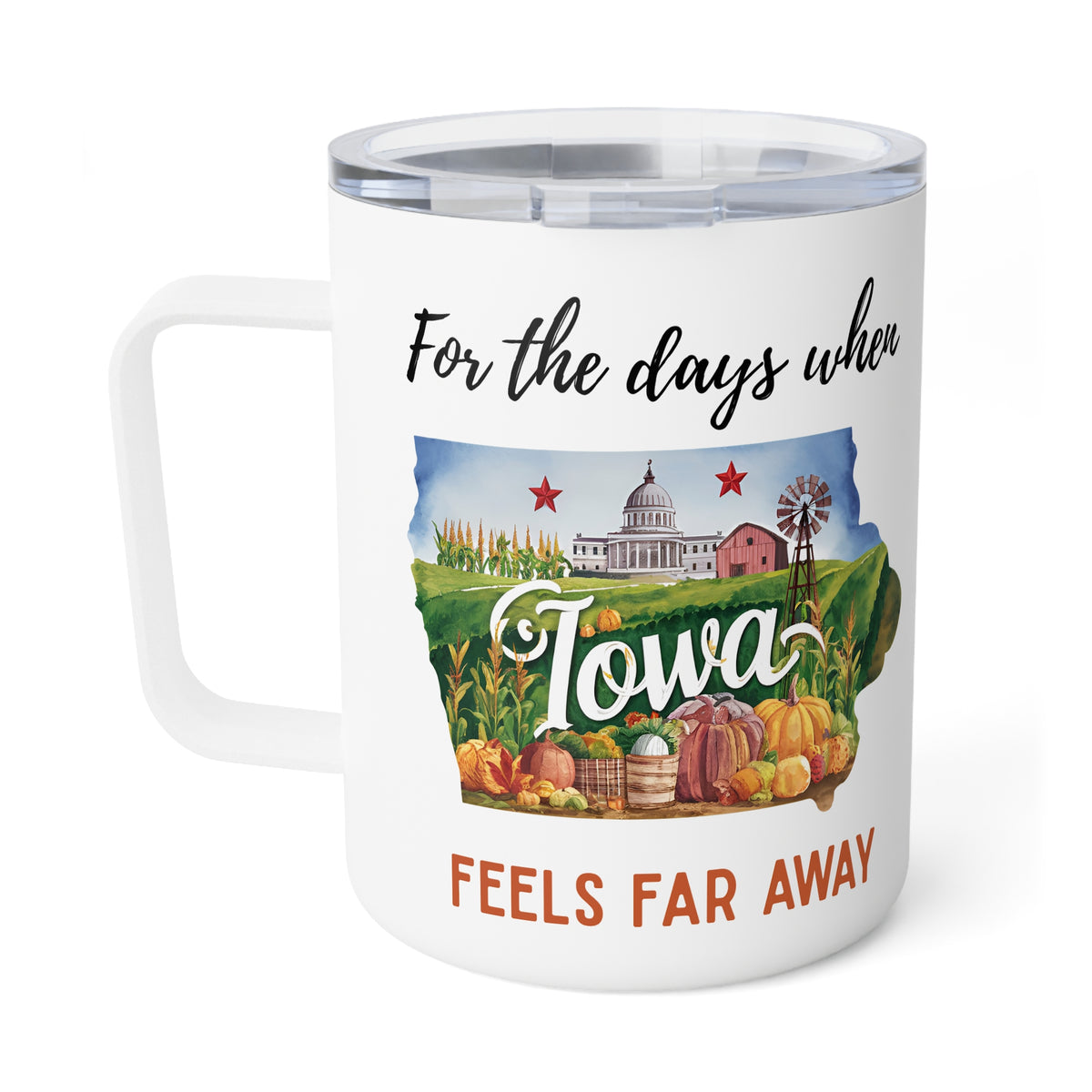 Iowa feels far away Insulated Coffee Mug, Missing Iowa Coffee tumbler, Homesick Mug