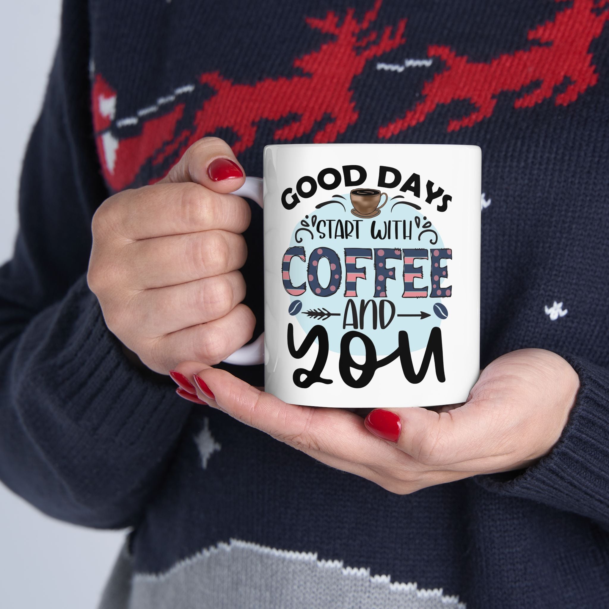 Coffee Mug "Good Days Start with Coffee & You" Ceramic, Coffee Lovers Coffee Mug 11oz/15oz