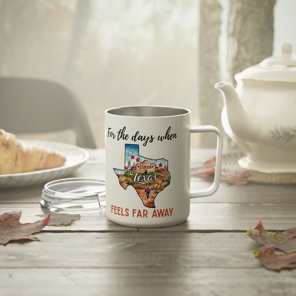 Texas feels far away Insulated Coffee Mug, Missing Texas Coffee tumbler, Homesick Mug