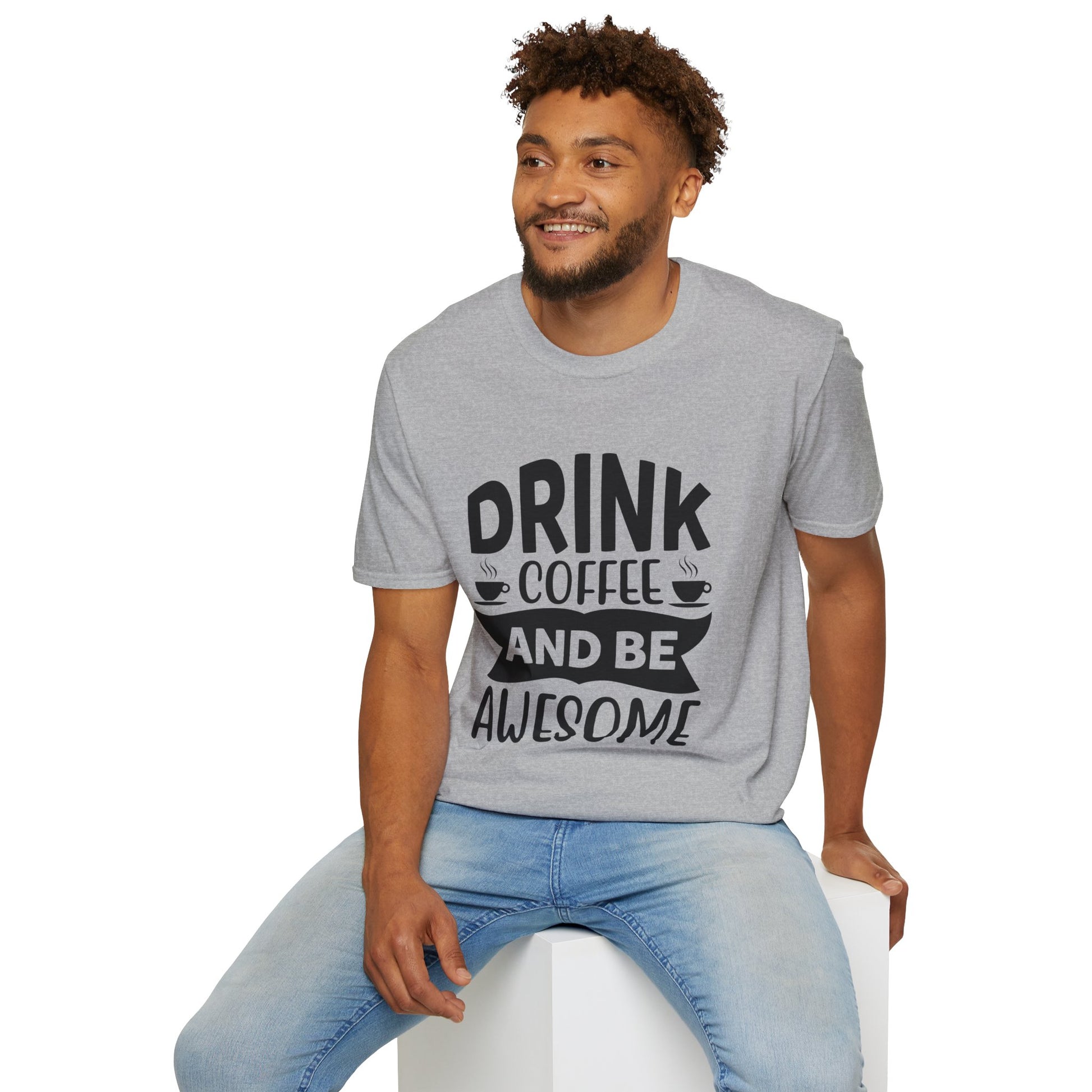 Drink Coffee and Be Awesome Unisex T-Shirt, T-Shirt for Coffee Lovers