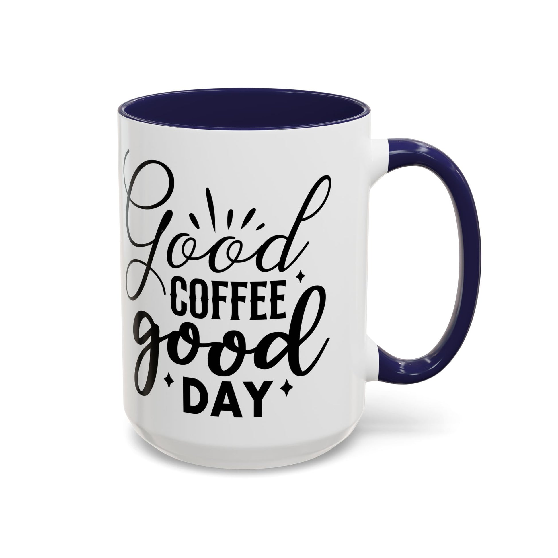 Good Coffee Good Day Coffee Mug