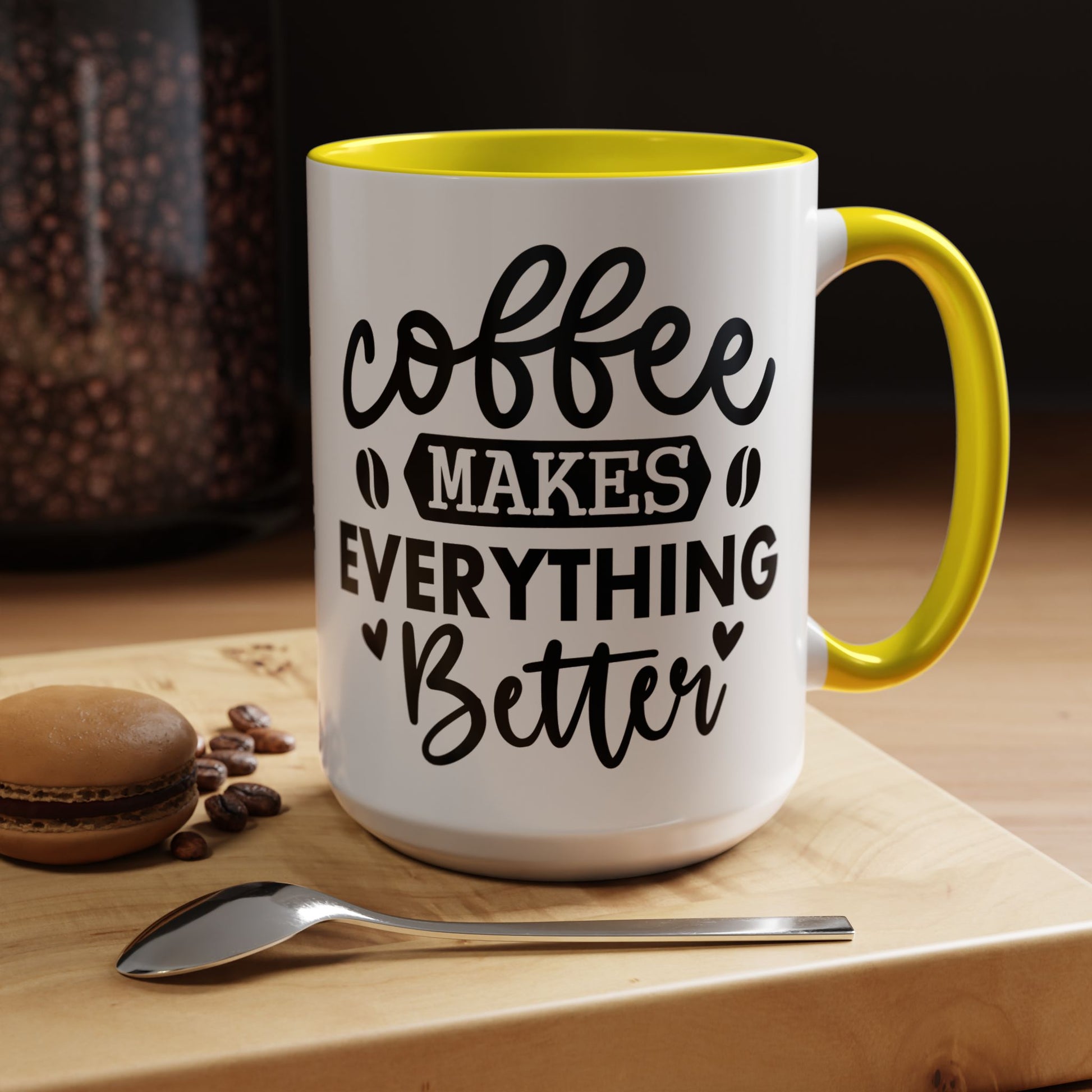 Coffee Makes Everything Better Coffee Mug
