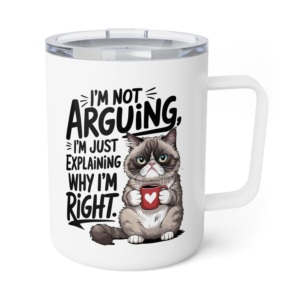 Sarcastic Travel Coffee Mug, I'm not arguing I'm just explaining why I'm right Insulated Travel Mug, Cat Quote Cup, Caffeine Lover Gift