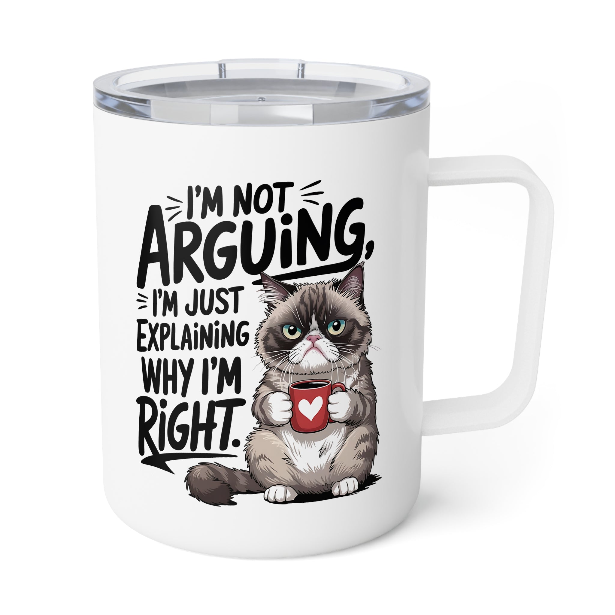 Sarcastic Travel Coffee Mug, I'm not arguing I'm just explaining why I'm right Insulated Travel Mug, Cat Quote Cup, Caffeine Lover Gift