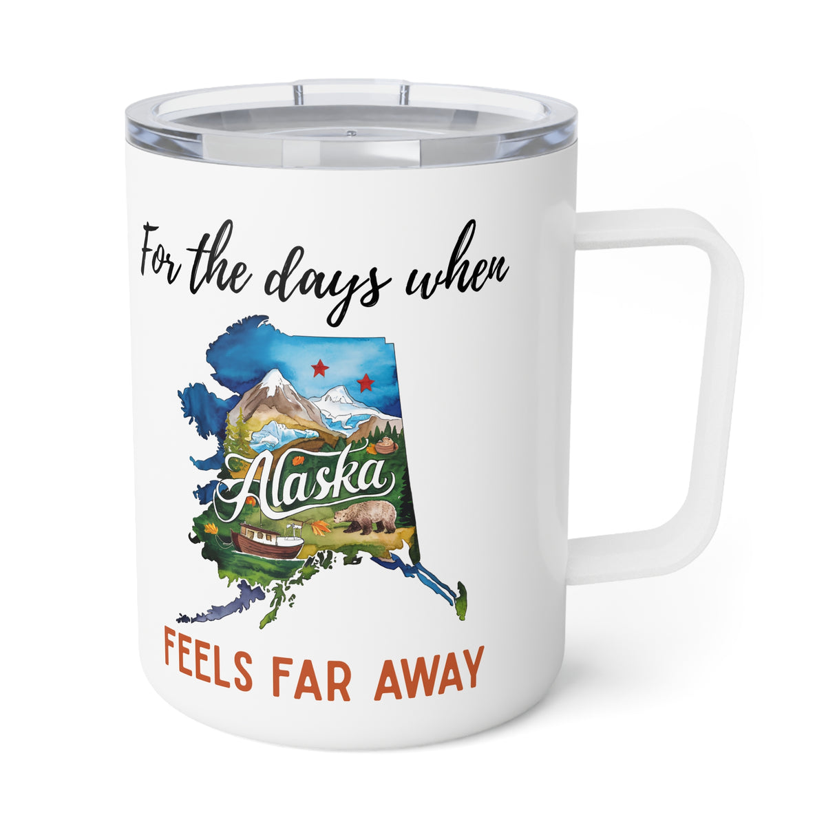 Alaska feels far away Insulated Coffee Mug, Missing Alaska Coffee tumbler, Homesick Mug
