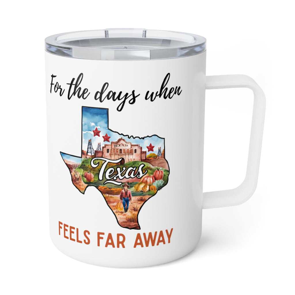Texas feels far away Insulated Coffee Mug, Missing Texas Coffee tumbler, Homesick Mug