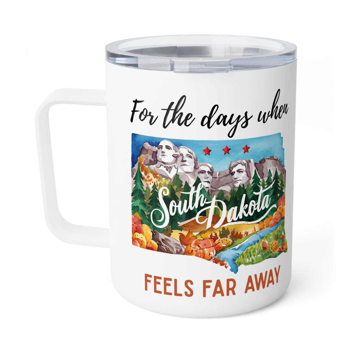 South Dakota feels far away Insulated Coffee Mug, Missing South Dakota Coffee tumbler, Homesick Mug