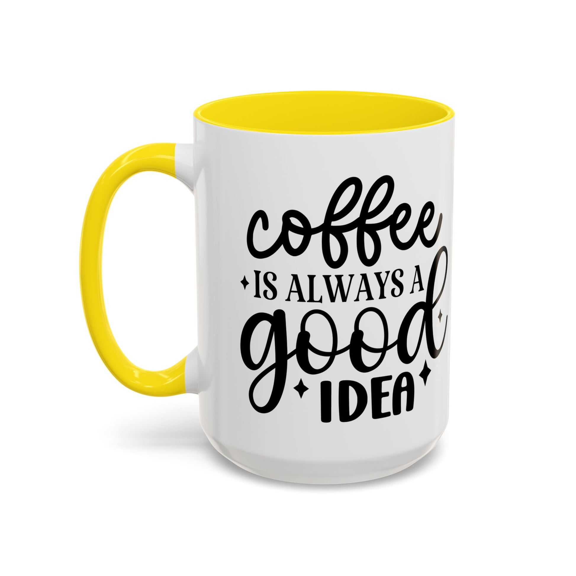 Coffee is Always a Good Idea Coffee Mug