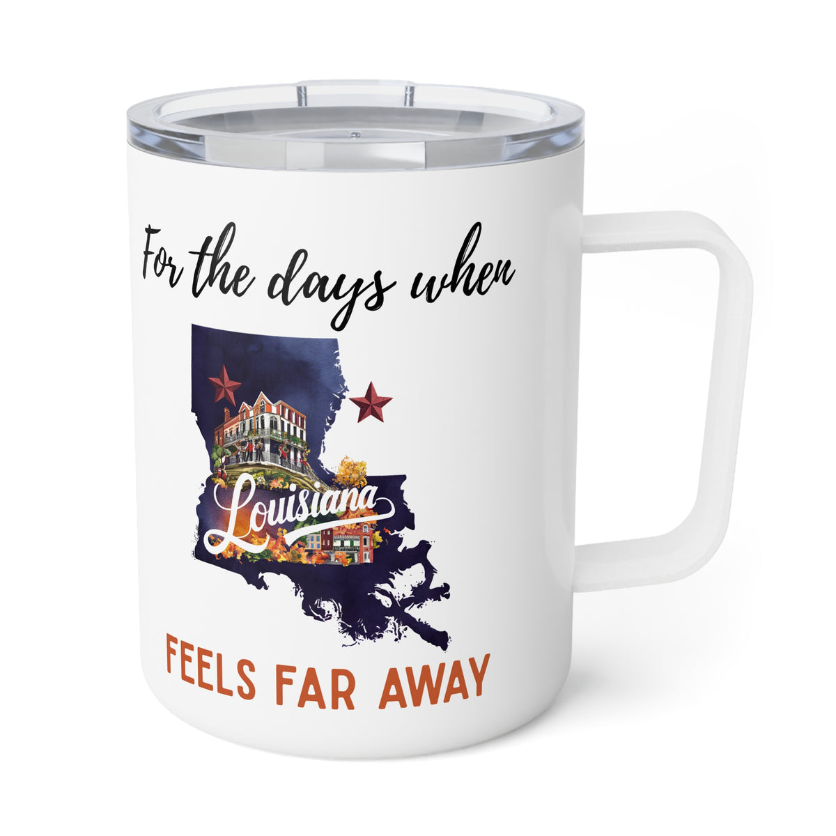 Louisiana feels far away Insulated Coffee Mug, Missing Louisiana Coffee tumbler, Homesick Mug