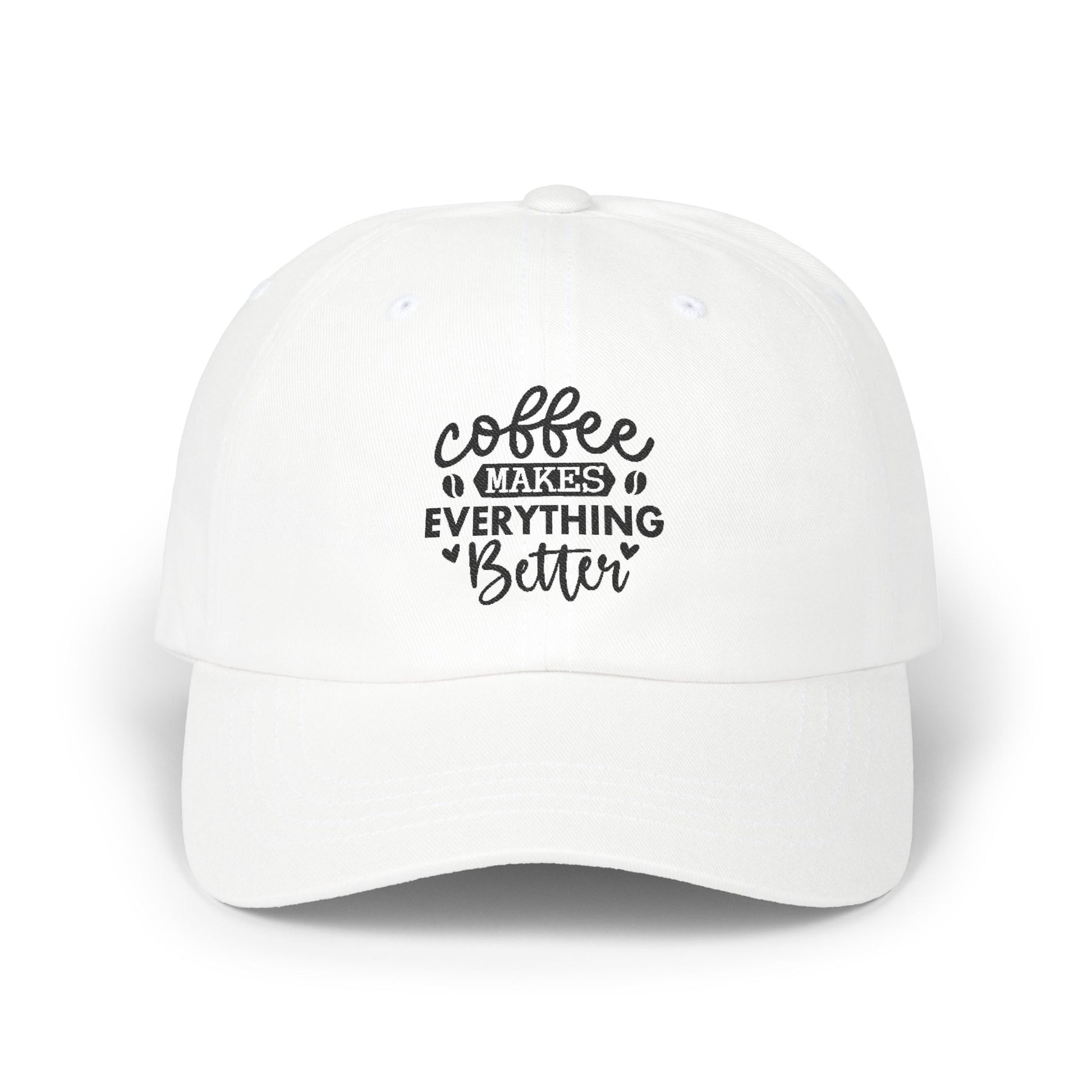 Coffee Makes Everything Better Coffee hat