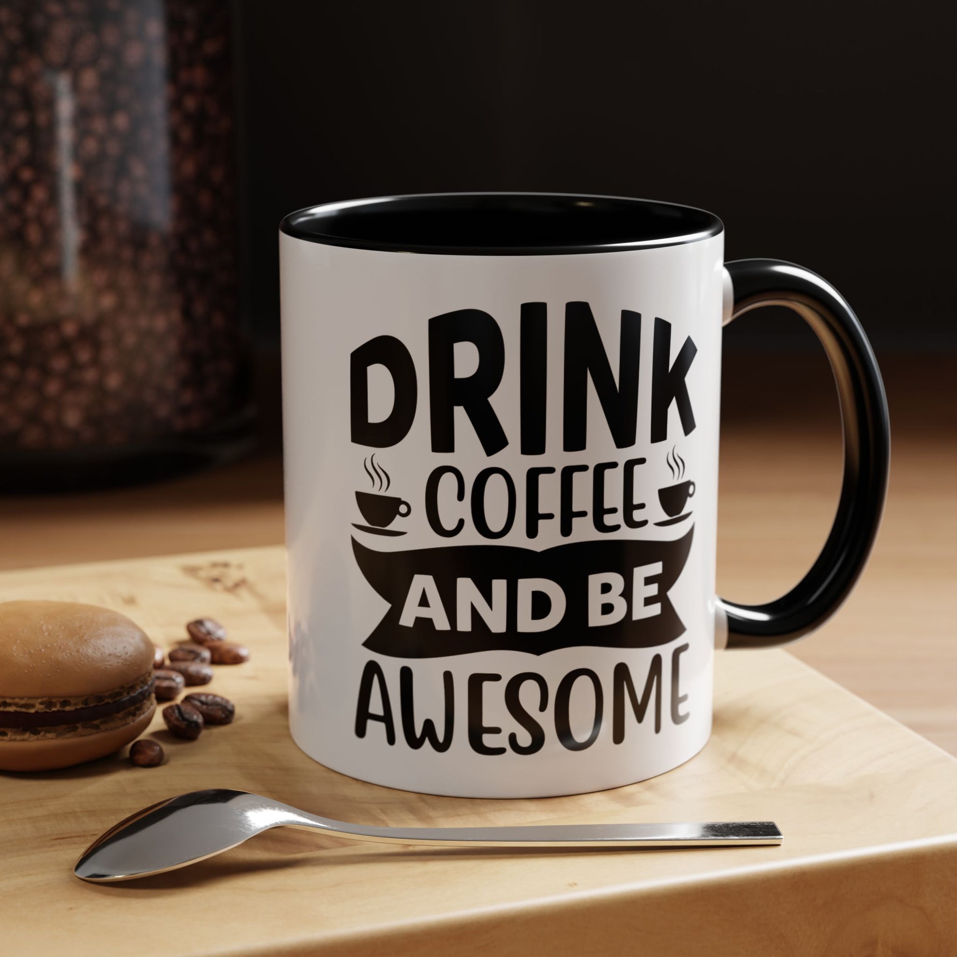 Drink Coffee and be Awesome Coffee Mug