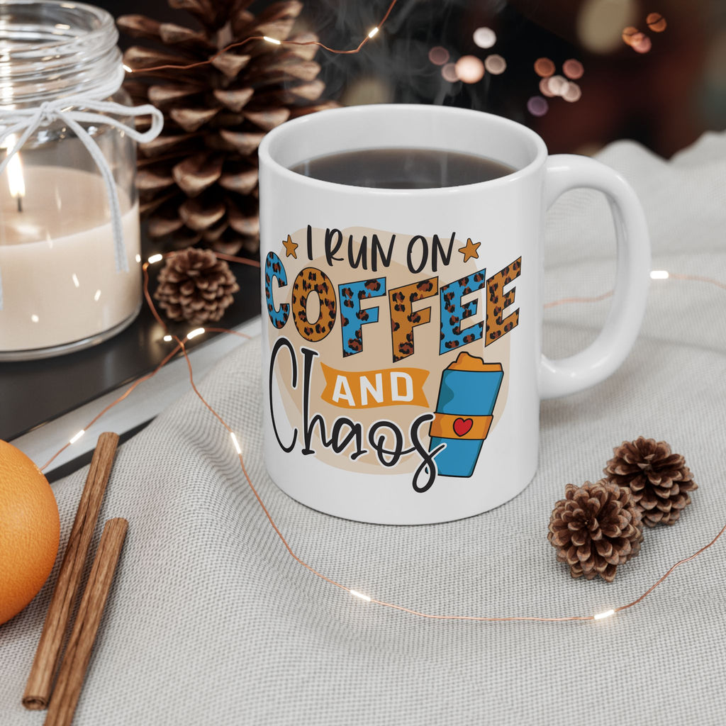 Coffee Lover Mug "I Run on Coffee and Chaos" Ceramic Coffee Cup, Coffee Lovers Coffee Cup (11oz & 15oz)