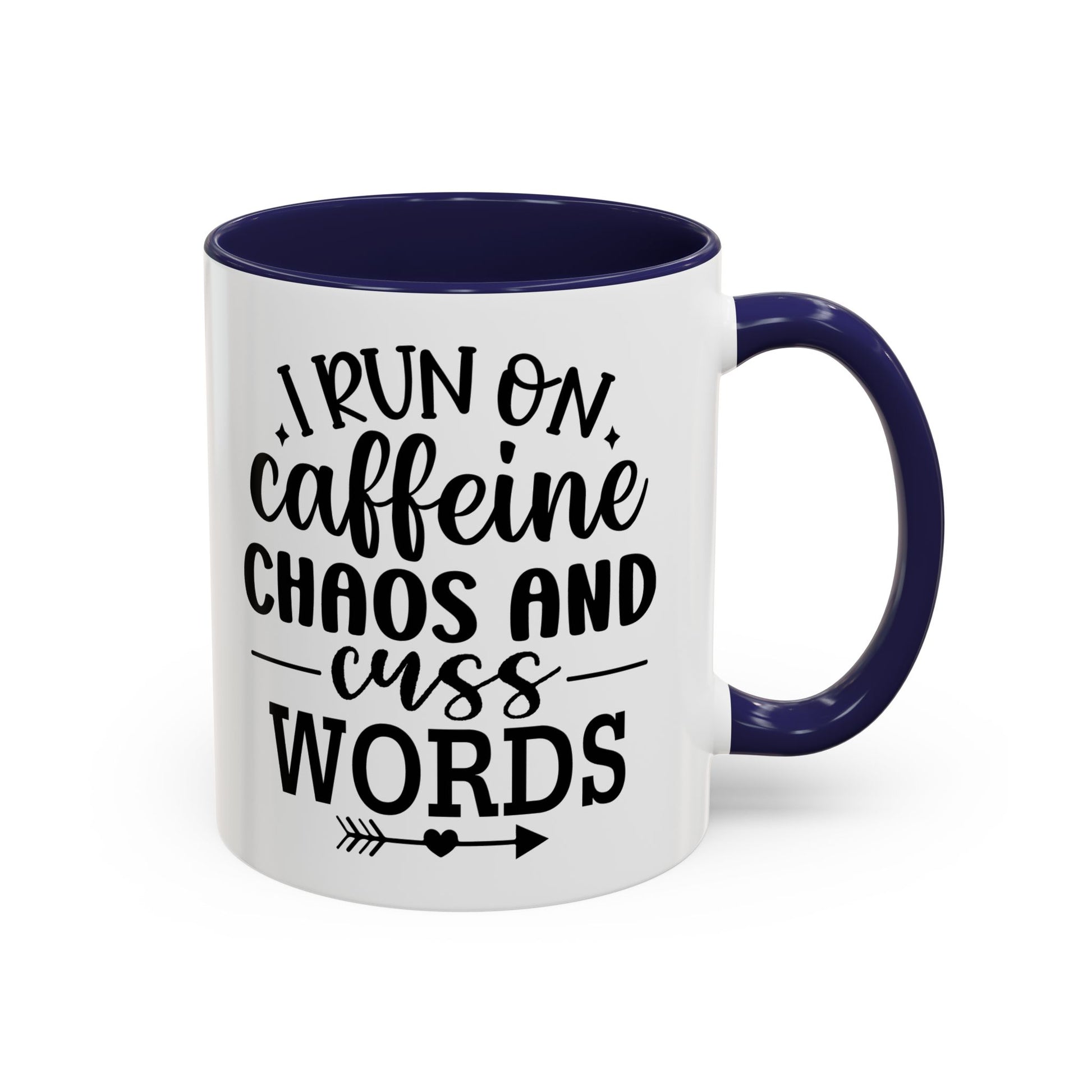 I run on Caffeine, Chaos and Cuss Words Coffee Mug