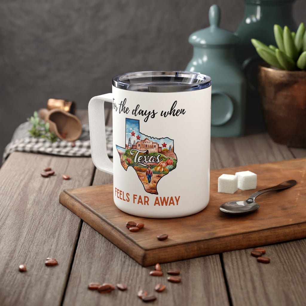 Texas feels far away Insulated Coffee Mug, Missing Texas Coffee tumbler, Homesick Mug