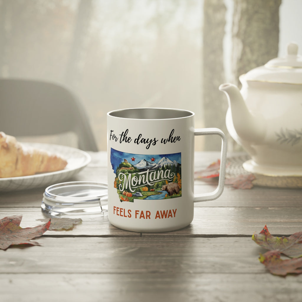 Montana feels far away Insulated Coffee Mug, Missing Montana Coffee tumbler, Homesick Mug