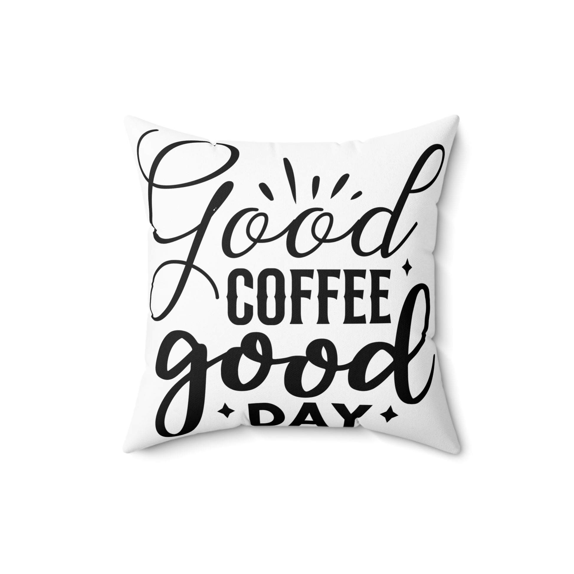 Good Coffee Good Day Pillow