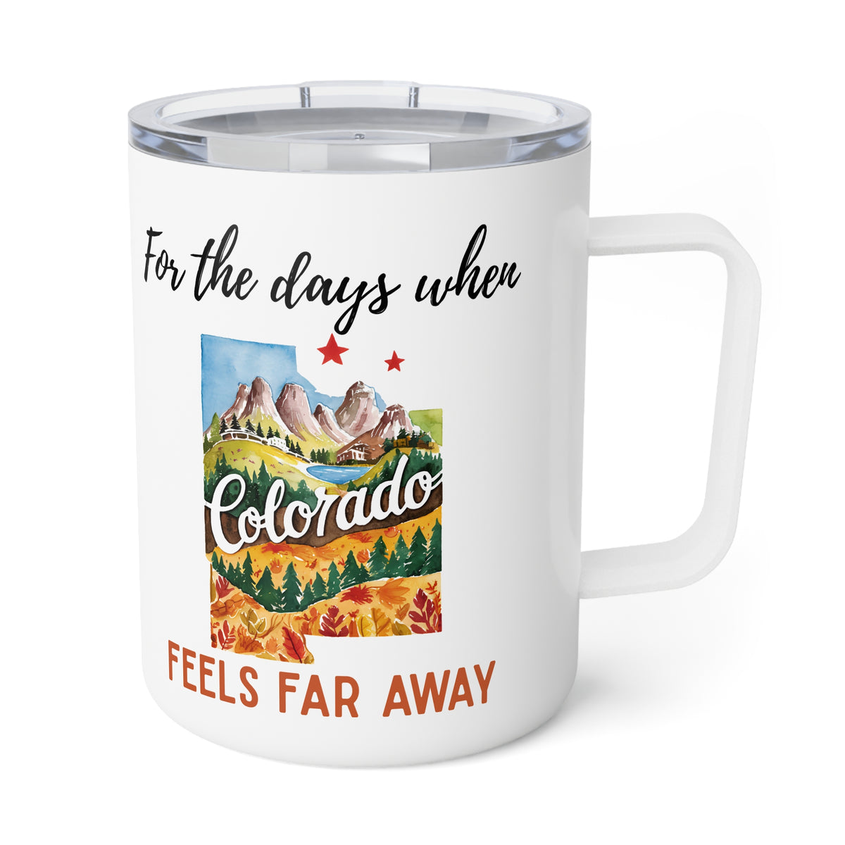 Colorado feels far away Insulated Coffee Mug, Missing Colorado Coffee tumbler, Homesick Mug