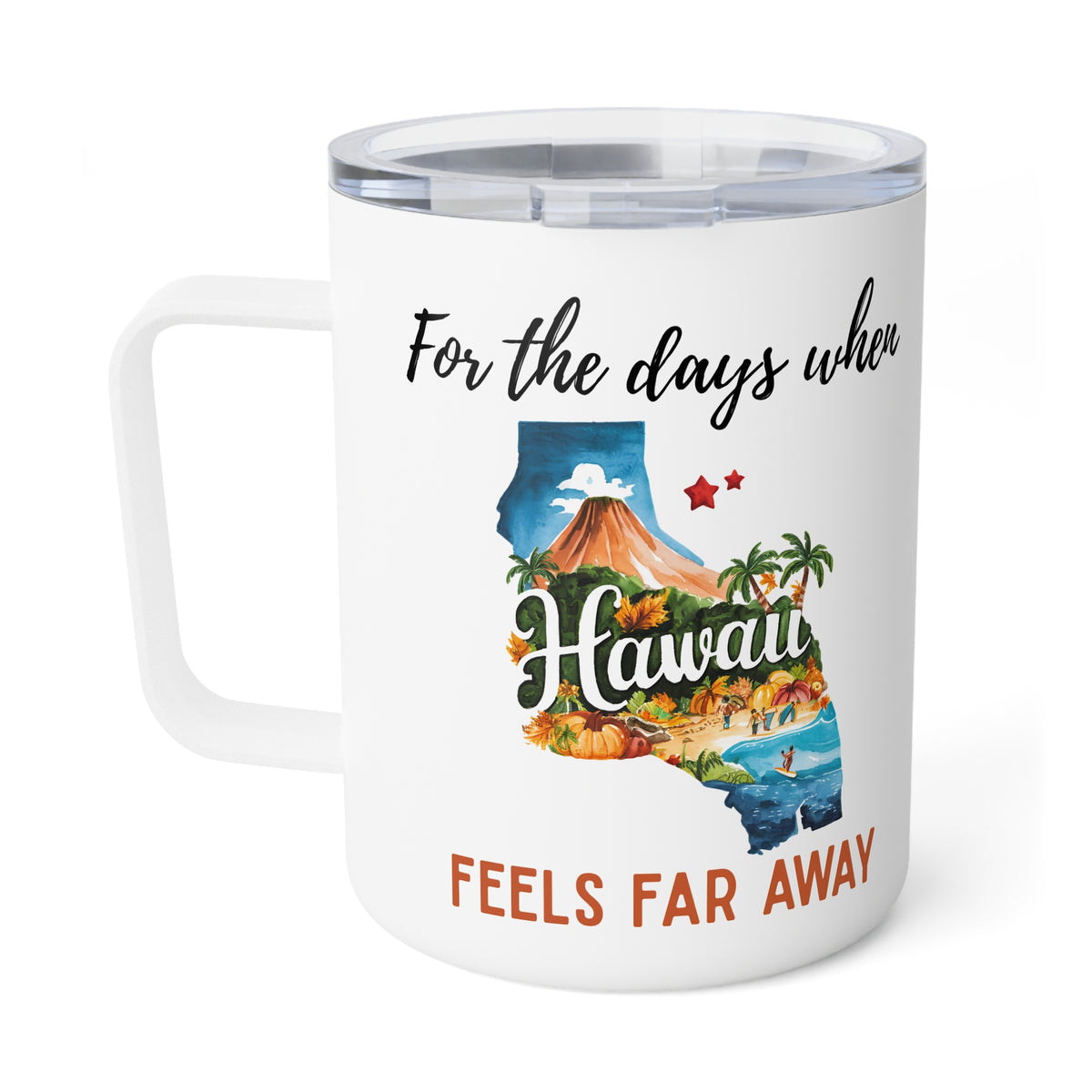 Hawaii feels far away Insulated Coffee Mug, Missing Hawaii Coffee tumbler, Homesick Mug