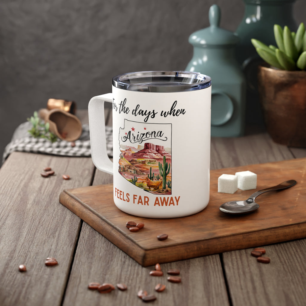 Arizona feels far away Insulated Coffee Mug, Missing Arizona Coffee tumbler, Homesick Mug