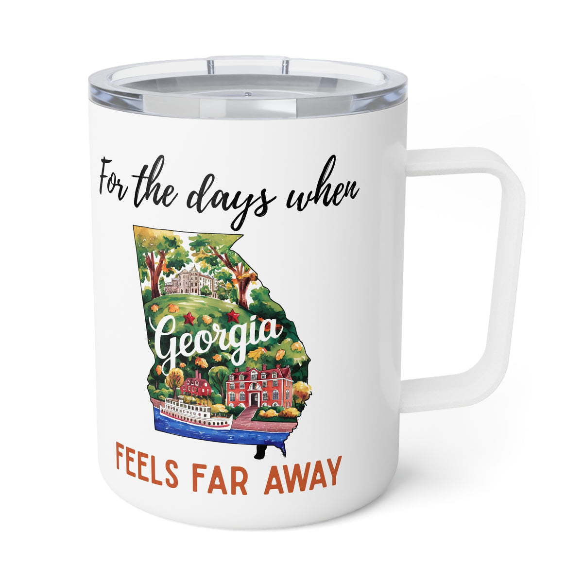 Georgia feels far away Insulated Coffee Mug, Missing Georgia Coffee tumbler, Homesick Mug
