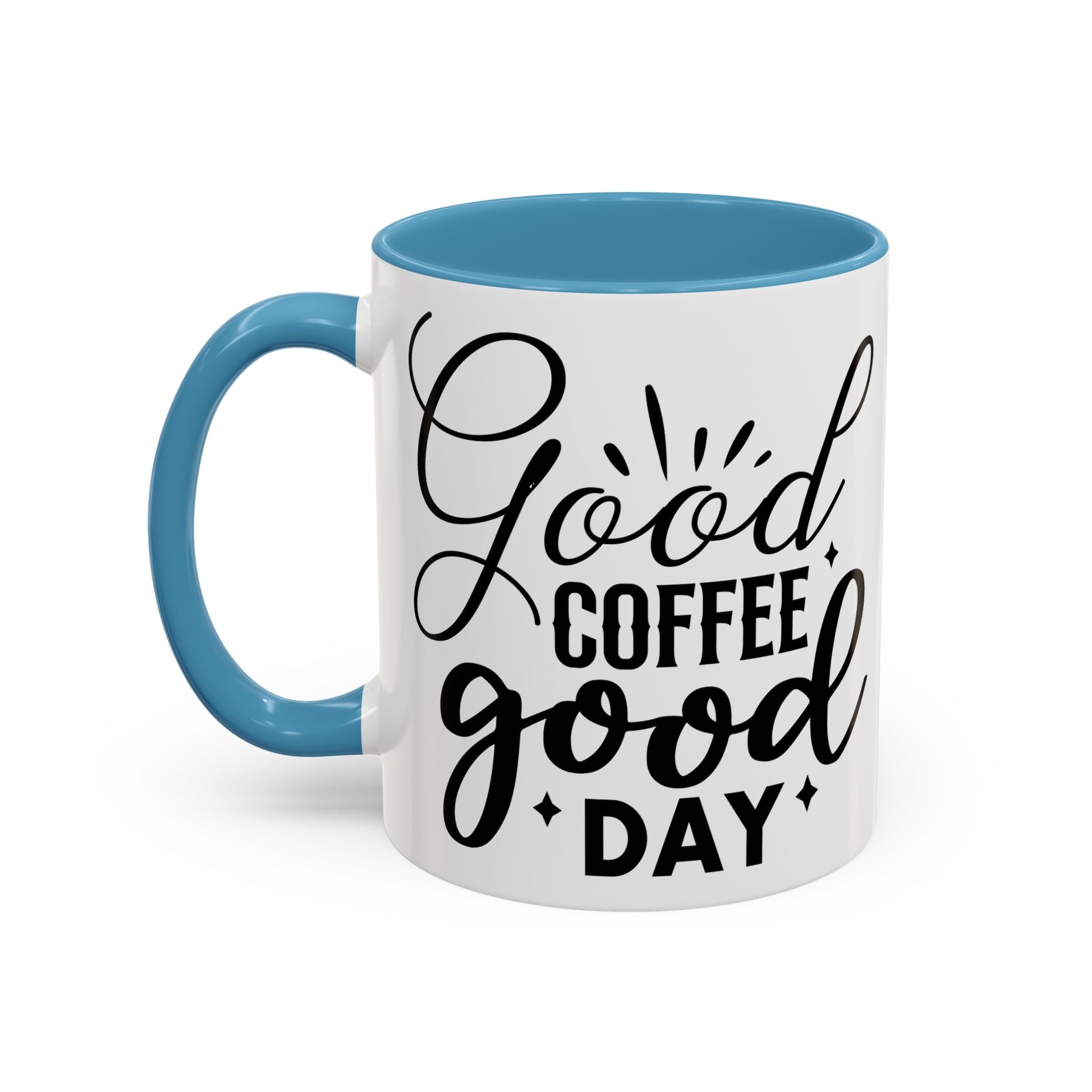 Good Coffee Good Day Coffee Mug