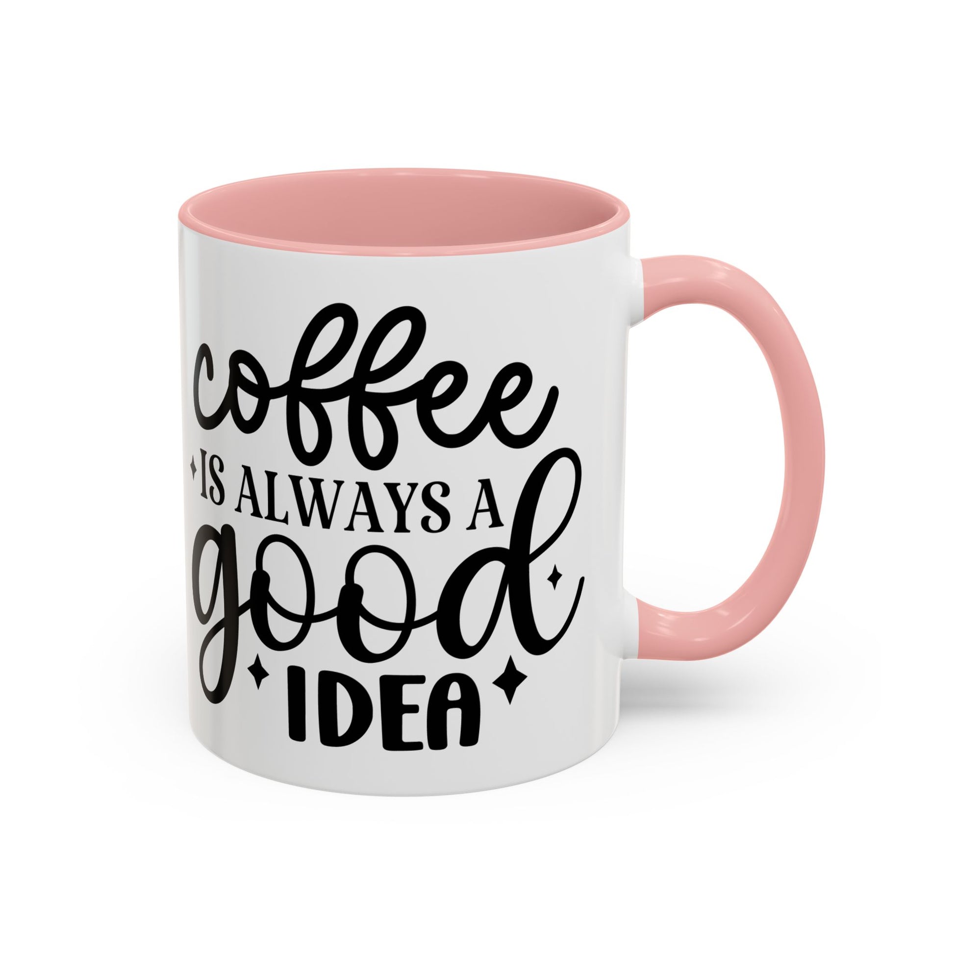 Coffee is Always a Good Idea Coffee Mug