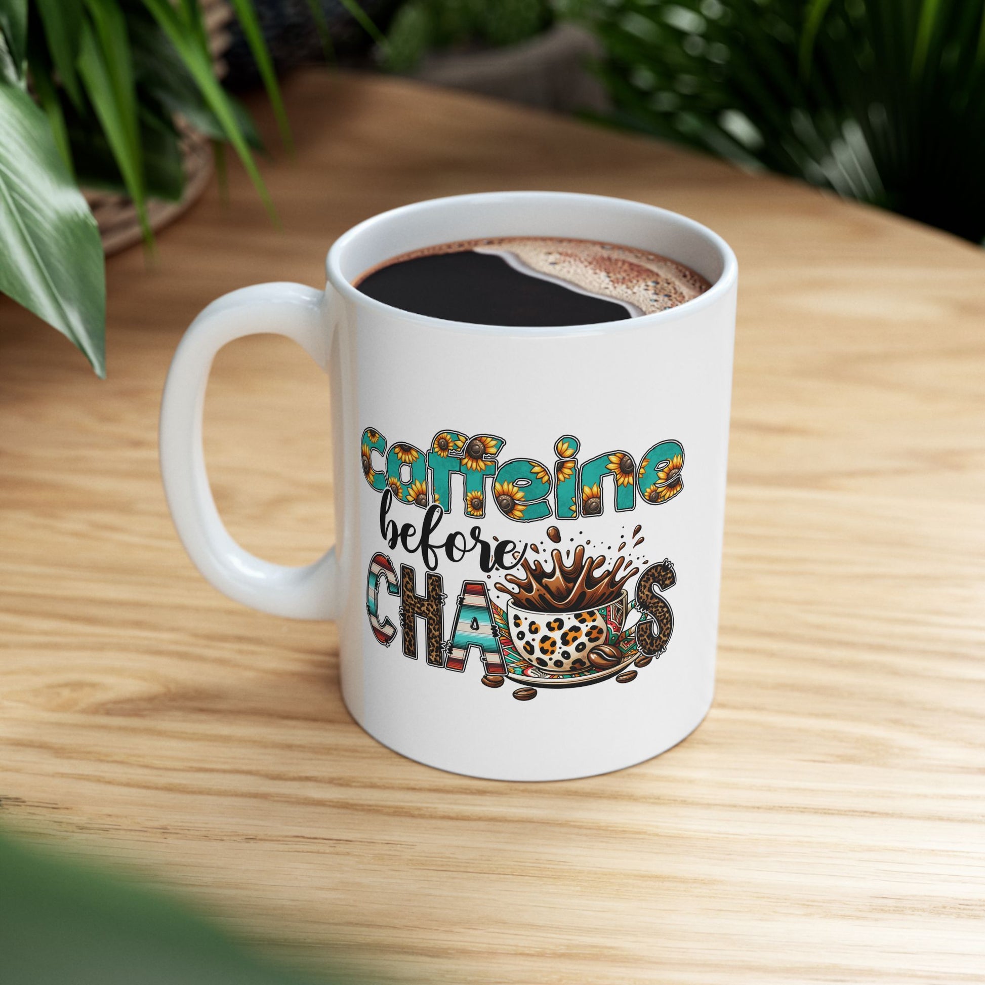 Caffeine before Chaos Coffee Ceramic Mug - Perfect for Coffee Lovers 11oz