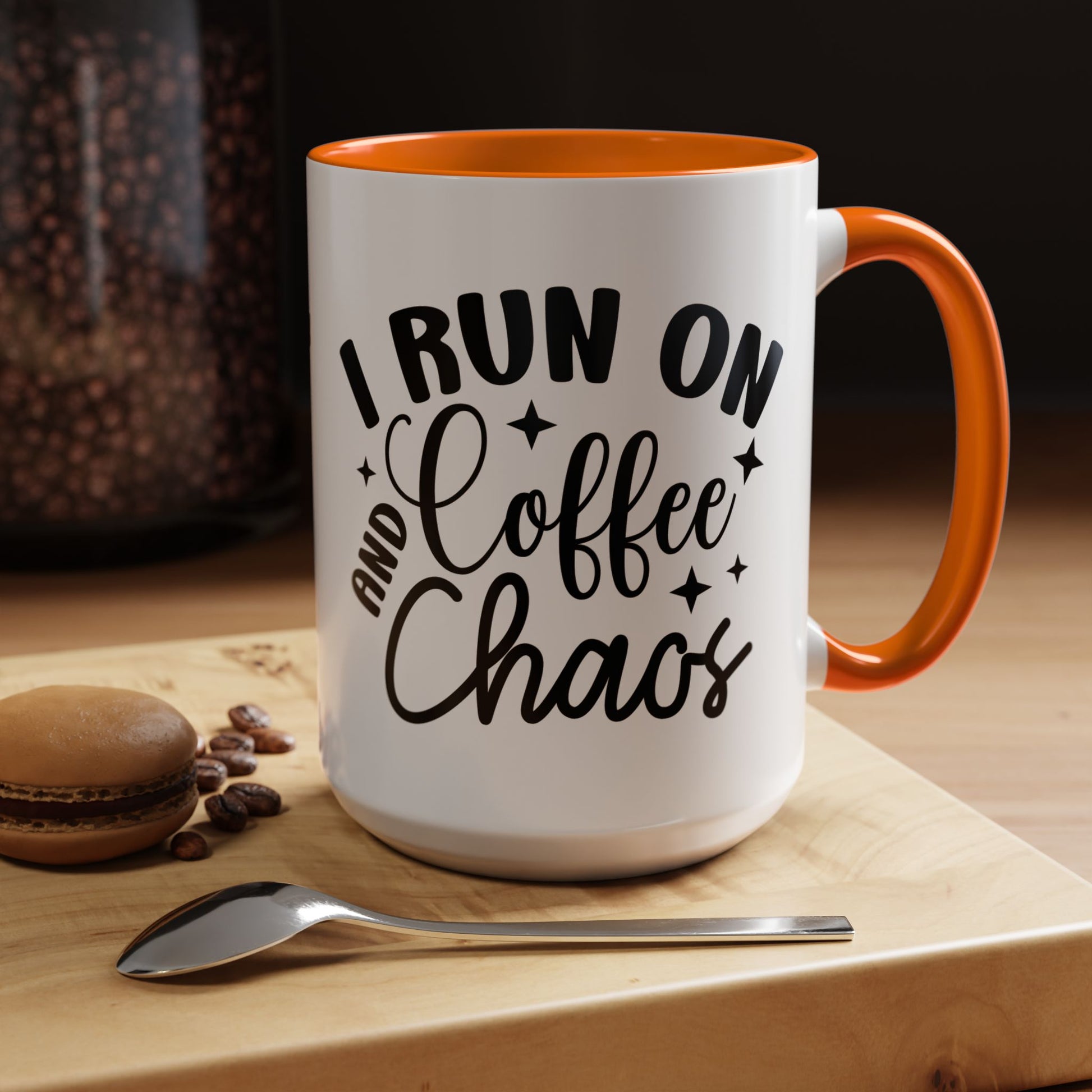 I run on Coffee and Chaos Coffee Mug