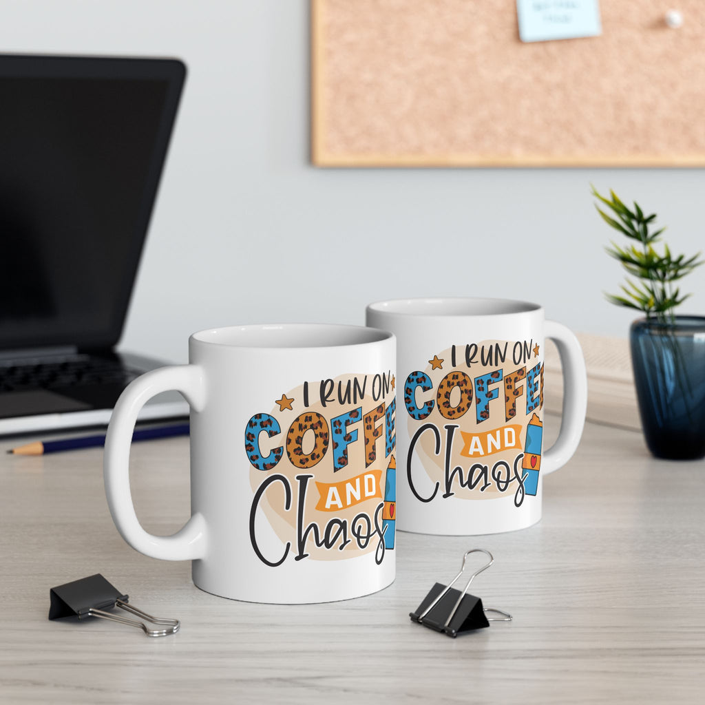 Coffee Lover Mug "I Run on Coffee and Chaos" Ceramic Coffee Cup, Coffee Lovers Coffee Cup (11oz & 15oz)