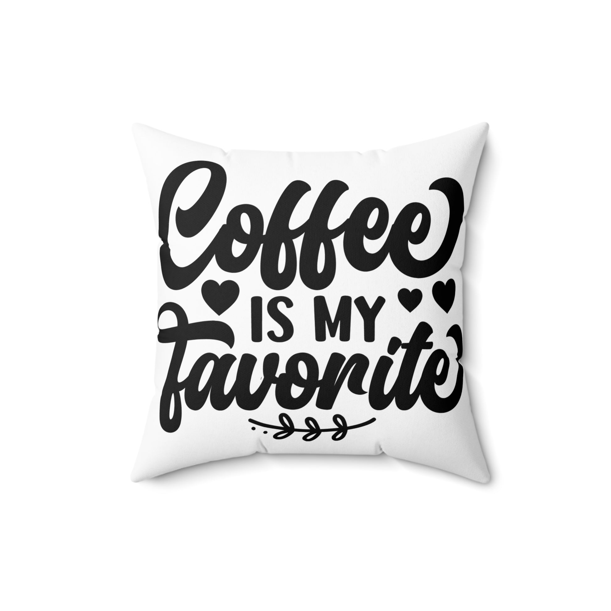 Coffee is My Favorite Pillow
