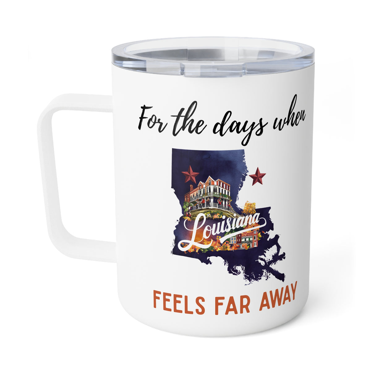 Louisiana feels far away Insulated Coffee Mug, Missing Louisiana Coffee tumbler, Homesick Mug