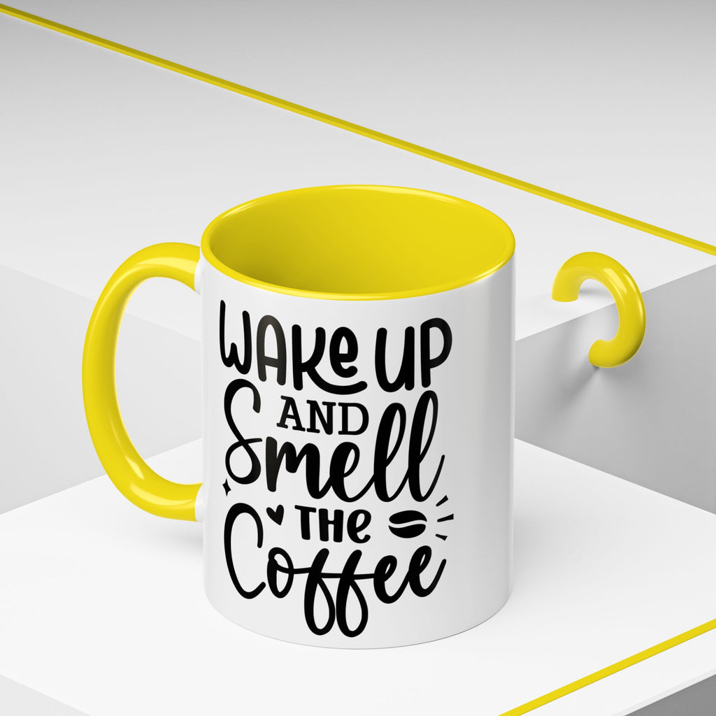 Wake Up and Smell the Coffee Coffee Mug