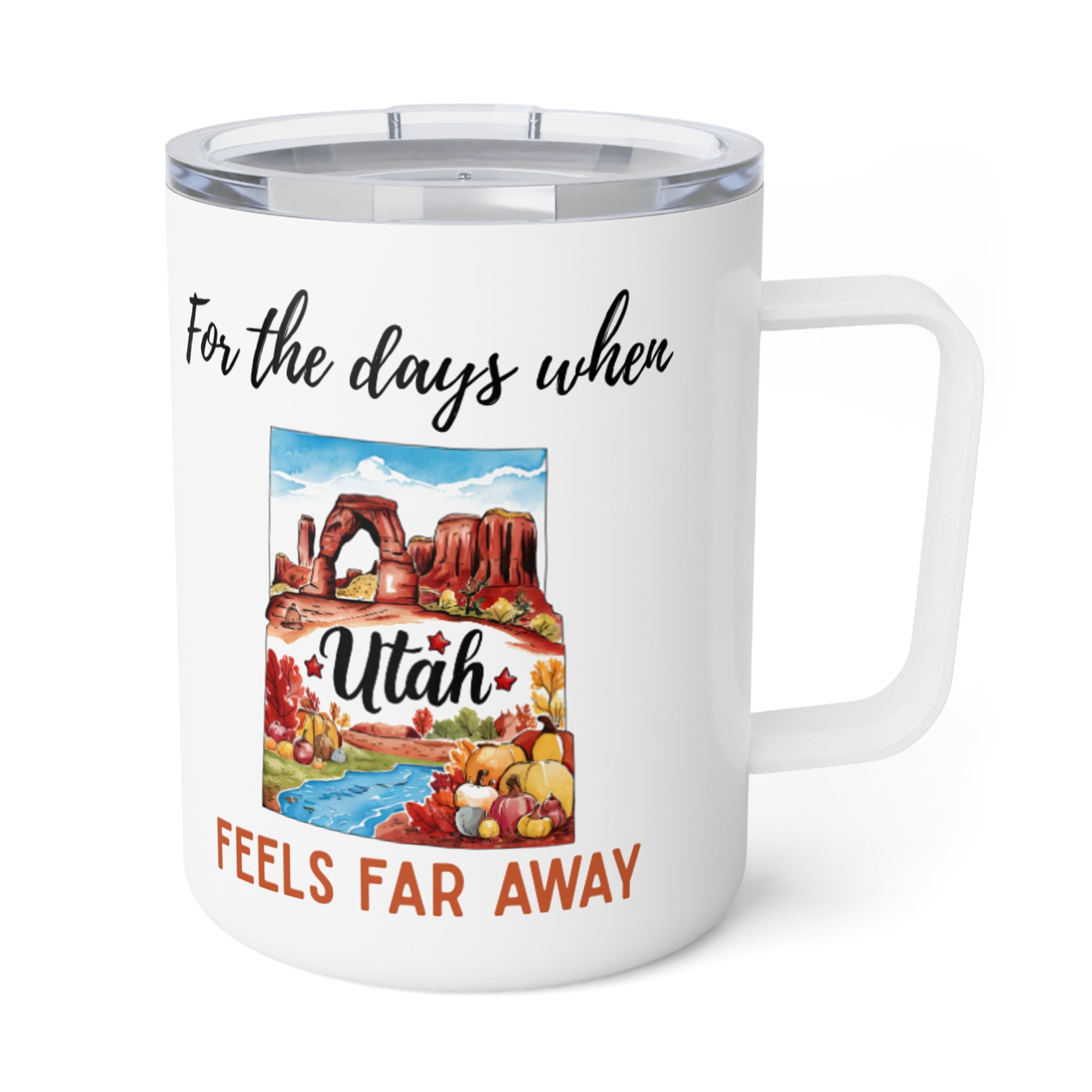 Utah feels far away Insulated Coffee Mug, Missing Utah Coffee tumbler, Homesick Mug