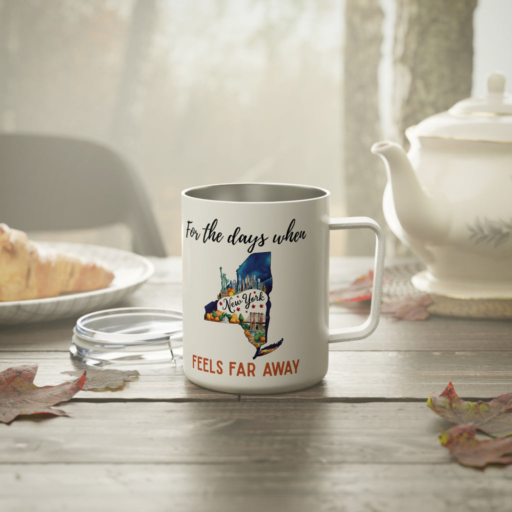 New York feels far away Insulated Coffee Mug, Missing New York Coffee tumbler, Homesick Mug