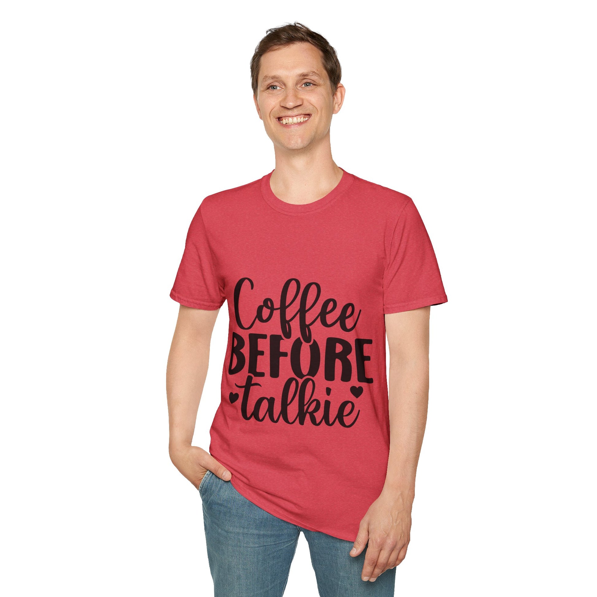 Coffee Before Talkie Unisex T- Shirt, T-Shirt for Coffee Lovers