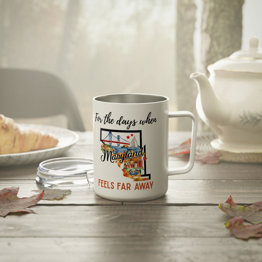 Maryland feels far away Insulated Coffee Mug, Missing Maryland Coffee tumbler, Homesick Mug