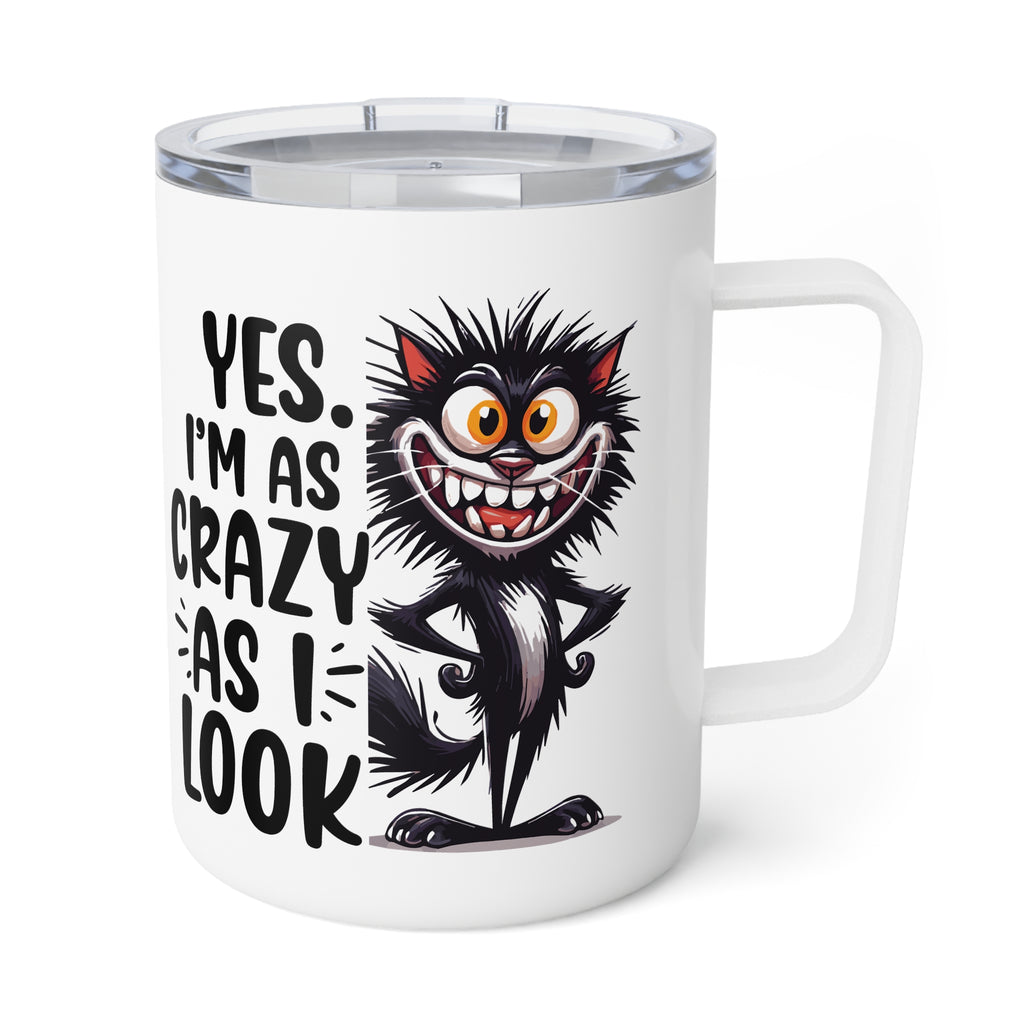 Sarcastic Insulated Travel Coffee Mug, Yes I'm as crazy as I look Travel Mug for Coffee Lovers, Cat Sarcastic Quote Cup, Caffeine Lover Gift Mug, 10oz