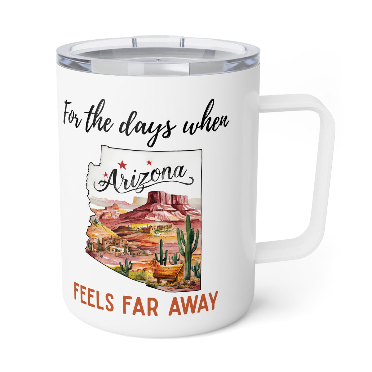 Arizona feels far away Insulated Coffee Mug, Missing Arizona Coffee tumbler, Homesick Mug