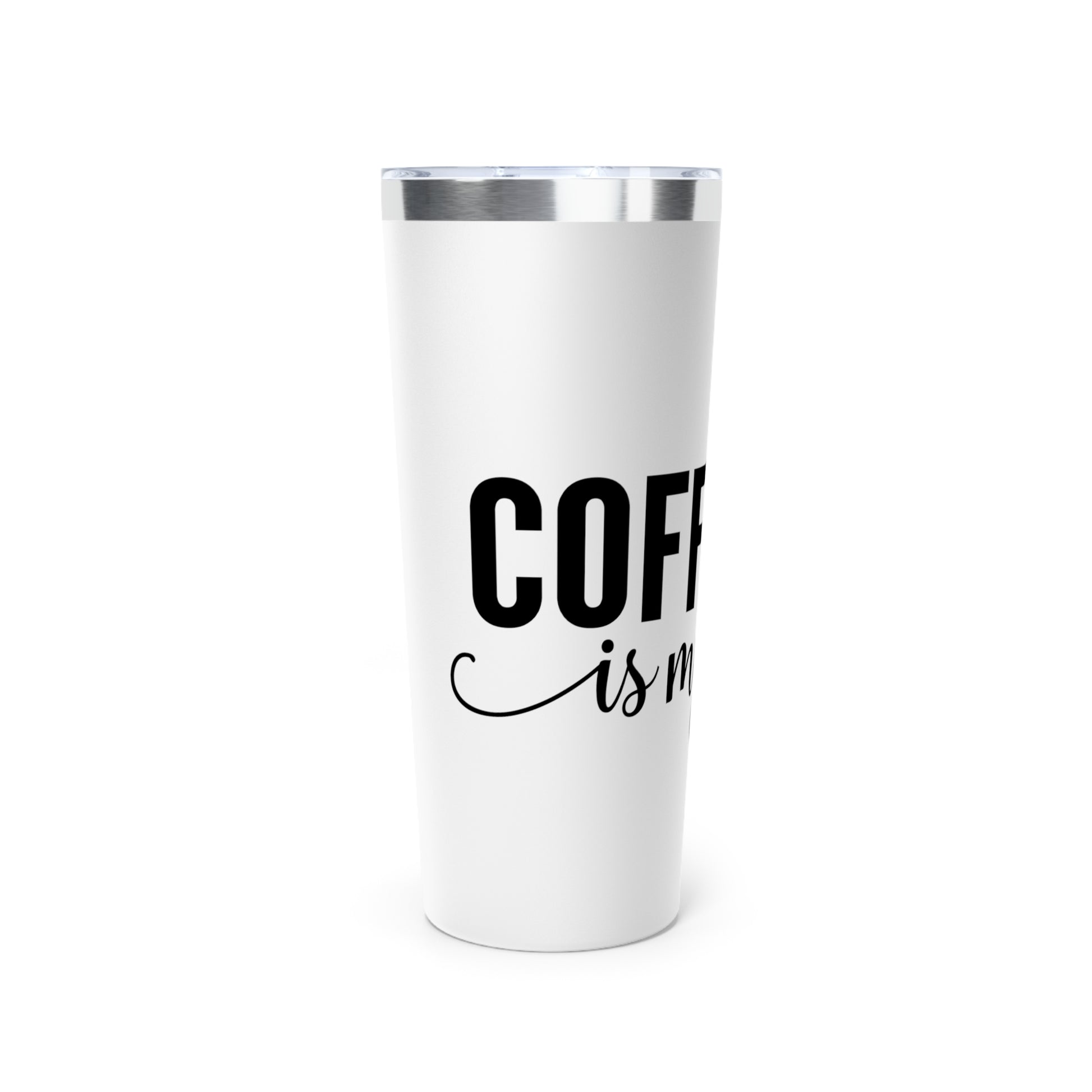 Coffee is My Life - Vacuum Insulated Tumbler - 22oz.