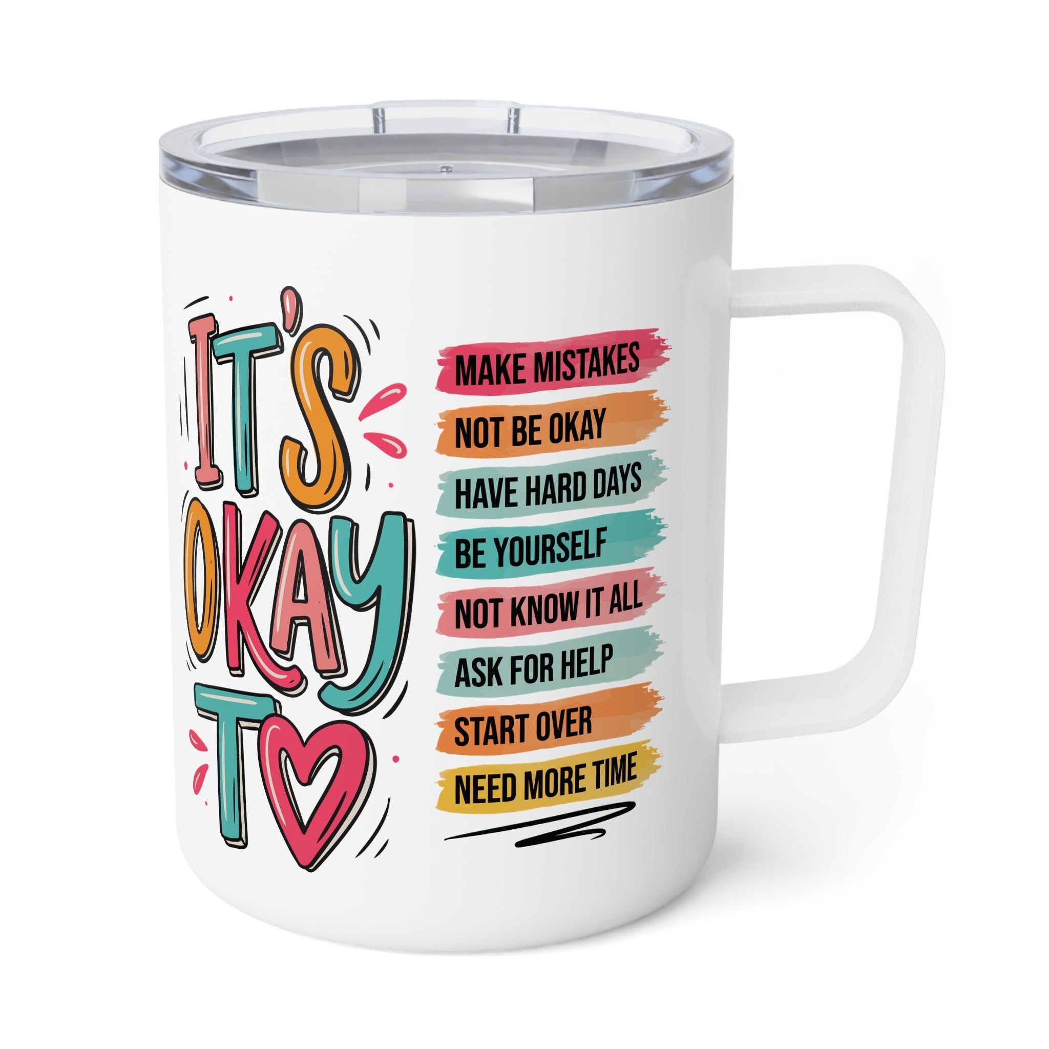 It's Okay to Insulated Coffee Mug, Mental Health Awareness Quote Cup
