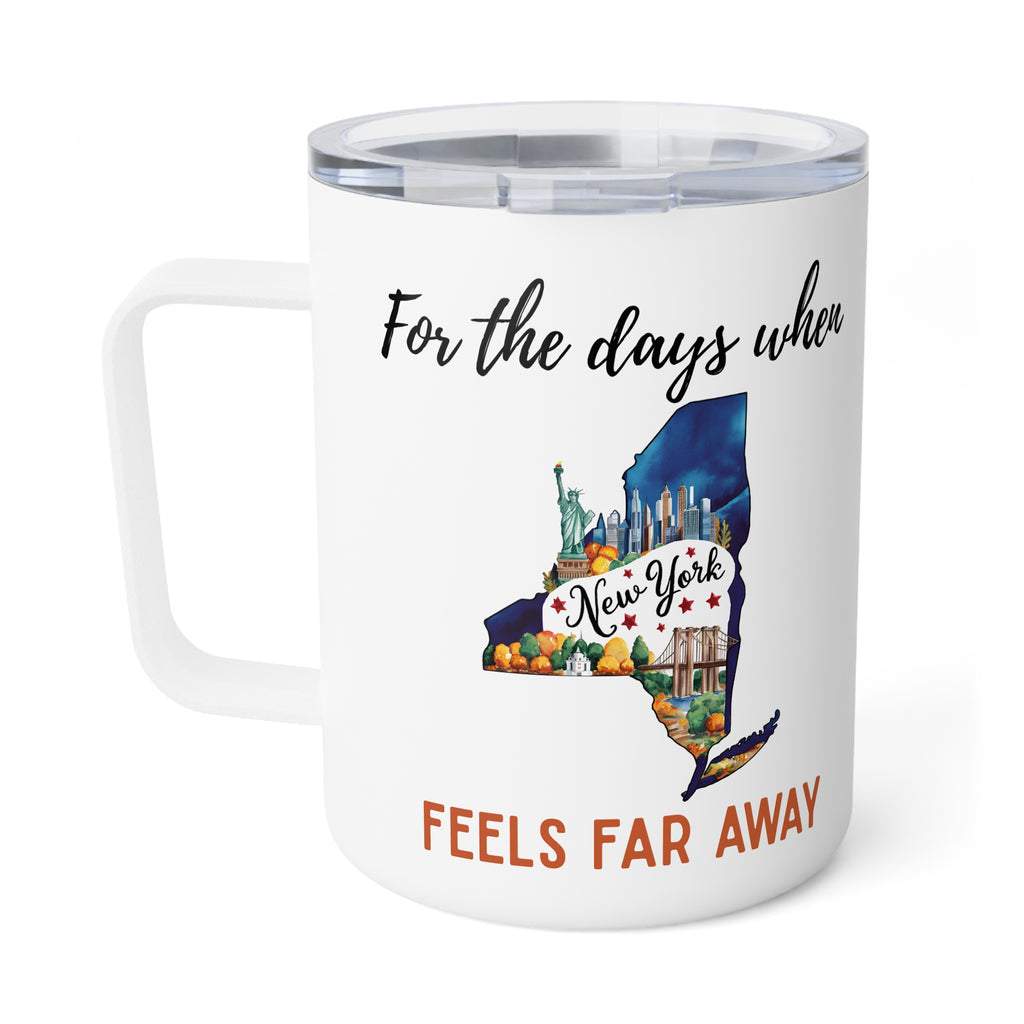 New York feels far away Insulated Coffee Mug, Missing New York Coffee tumbler, Homesick Mug