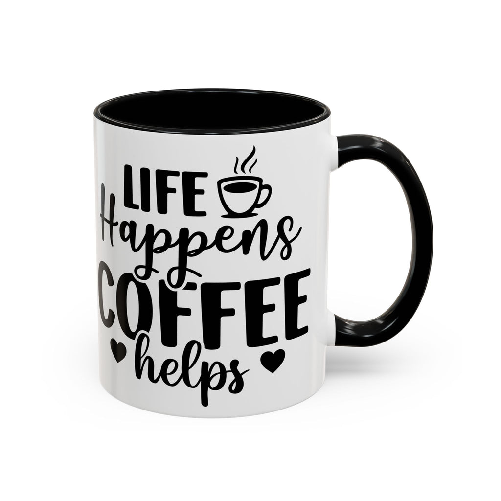 Life Happens Coffee Helps Coffee Mug