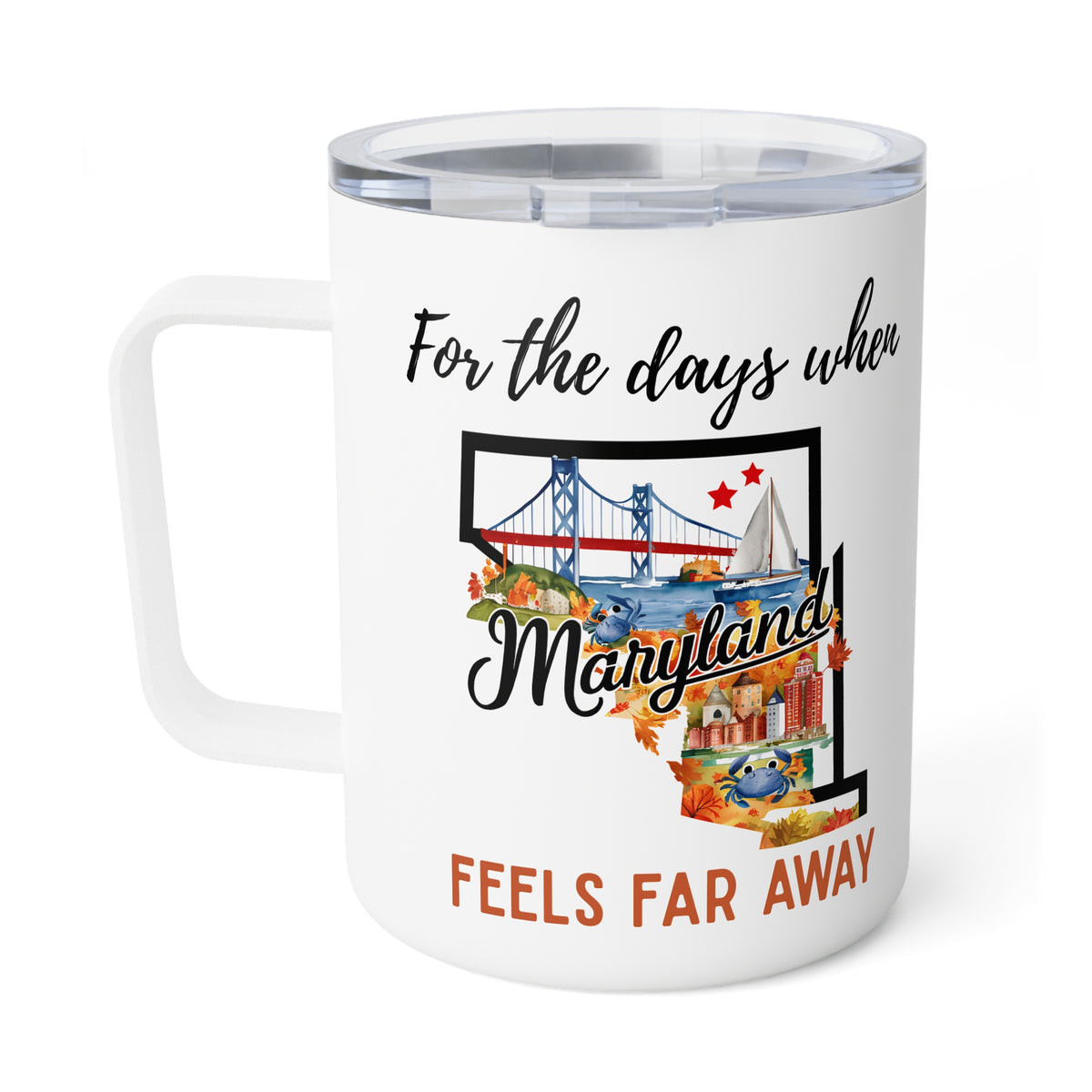 Maryland feels far away Insulated Coffee Mug, Missing Maryland Coffee tumbler, Homesick Mug