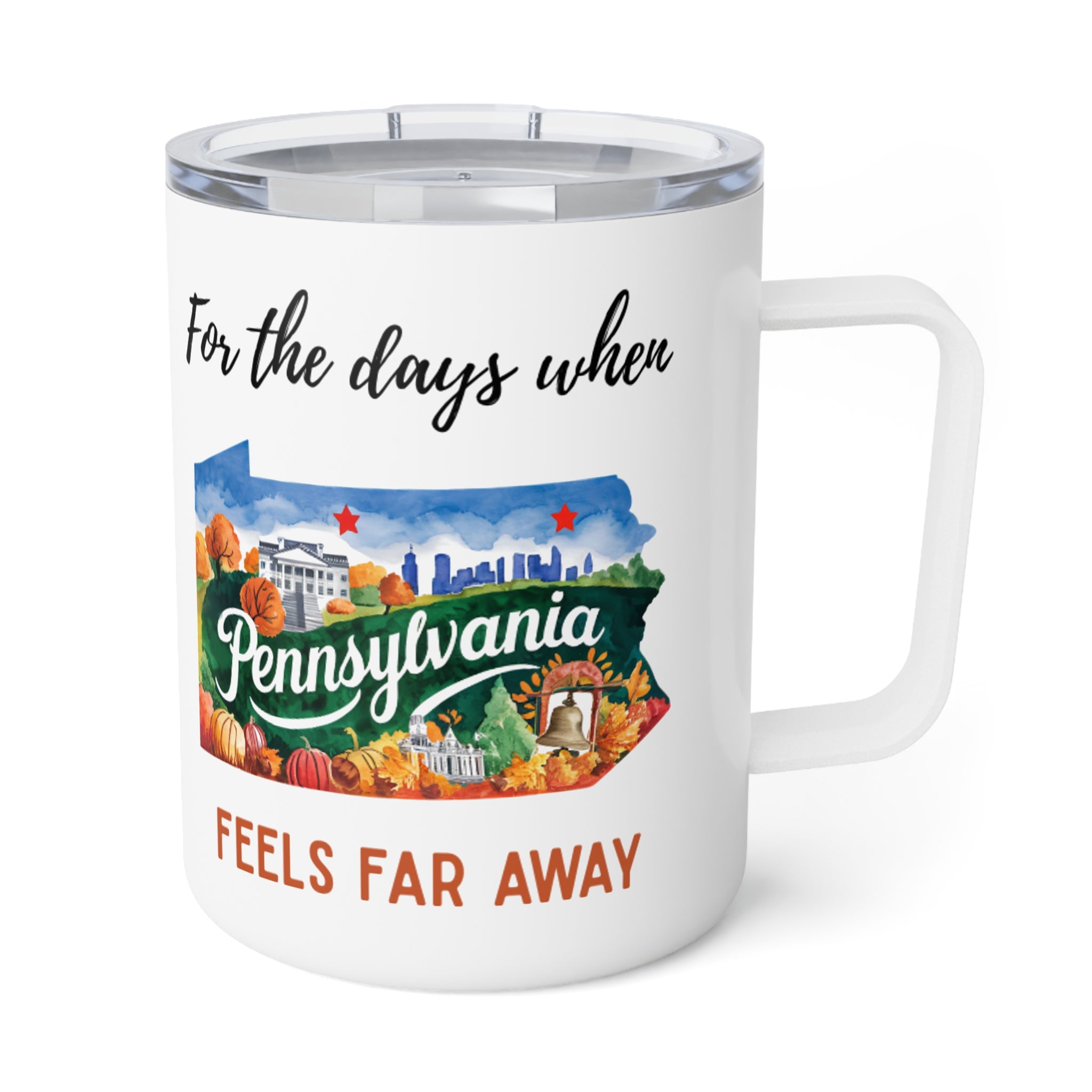 Pennsylvania feels far away Insulated Coffee Mug, Missing Pennsylvania Coffee tumbler, Homesick Mug
