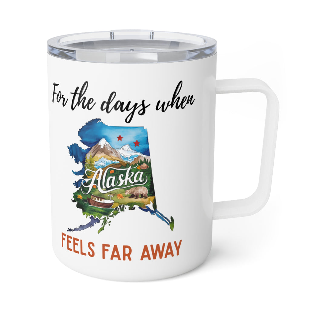 Alaska feels far away Insulated Coffee Mug, Missing Alaska Coffee tumbler, Homesick Mug