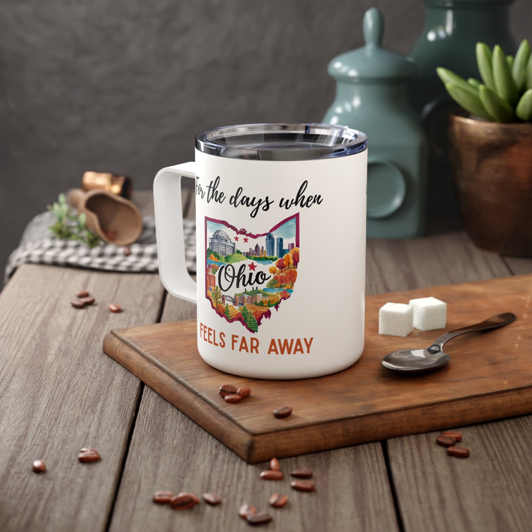 Ohio feels far away Insulated Coffee Mug, Missing Ohio Coffee tumbler, Homesick Mug