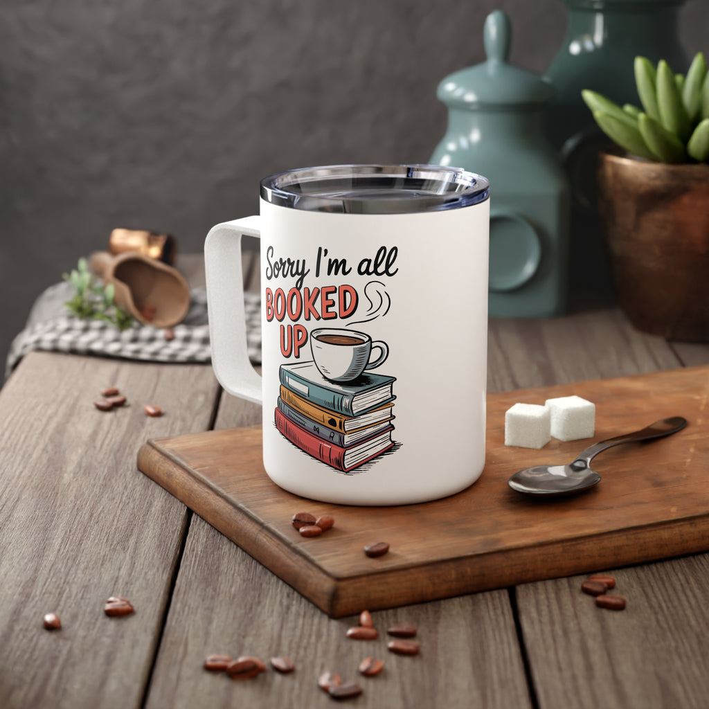 Reading Quotes Bookworm Insulated Travel Coffee Mug, Sorry I'm all Booked Up Travel Mug for Coffee Lovers, Reading Quote Cup, Caffeine Lover Gift Mug, 10oz