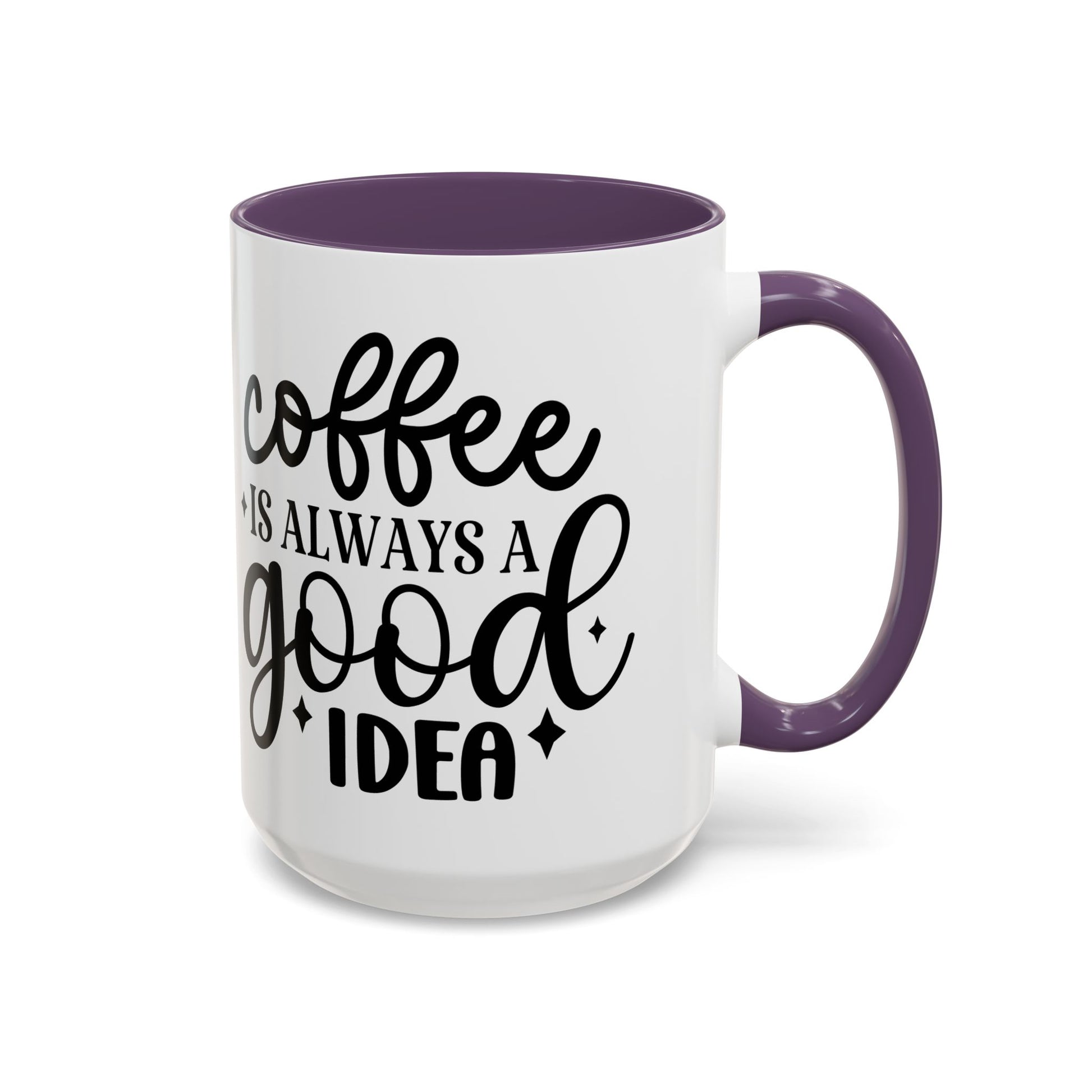 Coffee is Always a Good Idea Coffee Mug