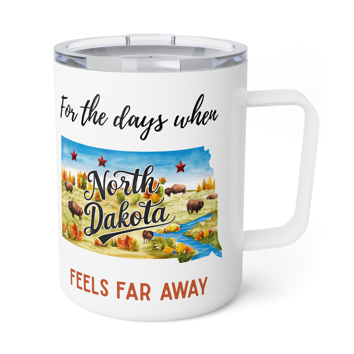 North Dakota feels far away Insulated Coffee Mug, Missing North Dakota Coffee tumbler, Homesick Mug